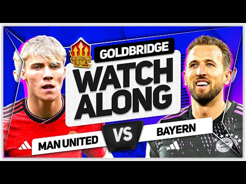 MANCHESTER UNITED vs BAYERN LIVE with Mark GOLDBRIDGE!