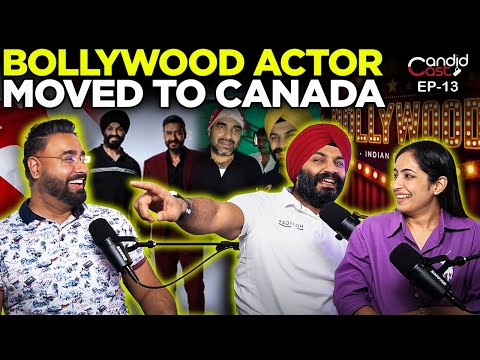 Bollywood Actor Moved To Canada | CandidCast 13