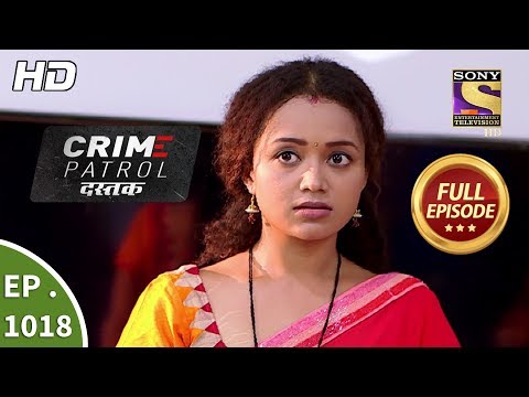 Crime Patrol Dastak - Ep 1018 - Full Episode - 12th April, 2019