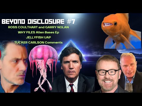 Beyond Disclosure #7 Jellyfish UFO, Why Files on Grusch, Tucker Carlson, Ross Coulthart