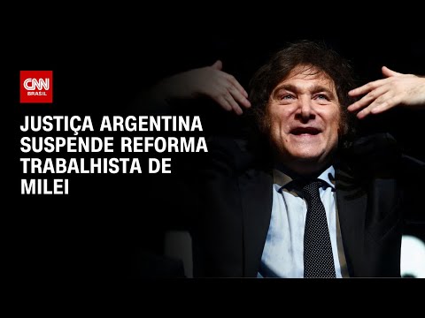 Justi&ccedil;a argentina suspende reforma trabalhista de Milei | CNN 360&ordm;