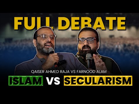 Islam vs Secularism | Qaiser Ahmed Raja vs Farnood Alam | Full Debate