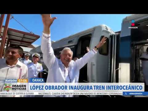 L&oacute;pez Obrador inaugura el primera tramo del Tren Interoce&aacute;nico | Noticias con Francisco Zea