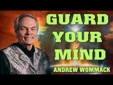 Andrew Wommack Ministries 2023 - GUARD YOUR MIND