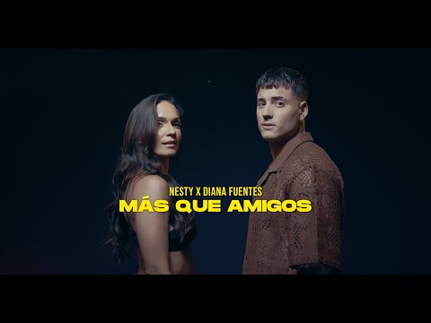 Nesty, Diana Fuentes - Mas Que Amigos (Video Oficial)