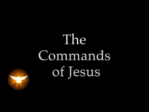 &quot;These things I command you&quot; Jesus' own words from the 4 Gospels