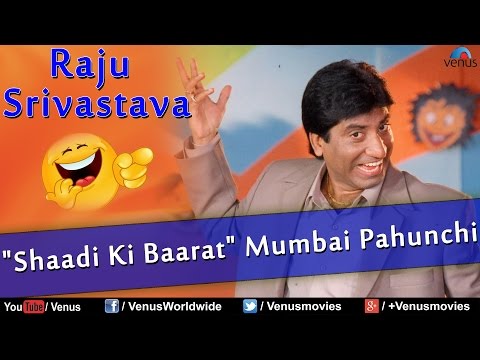 Raju Srivastav : Shaadi Ki Barat Mumbai Pahunchi ~ Best Comedy Ever !!!