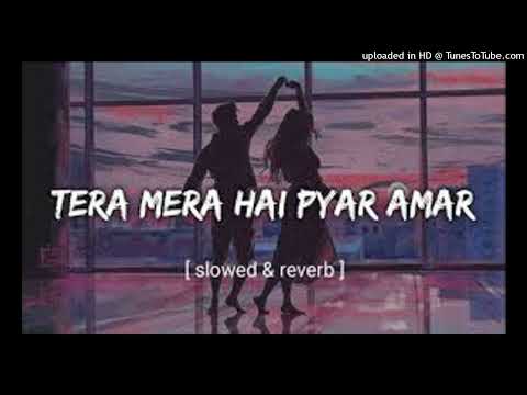 Tera_Mera_Hai_Pyar_Amar_-_[_slowed___reverb_]___Ishq_Murshid__