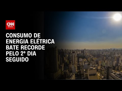 Consumo de energia el&amp;eacute;trica bate recorde pelo 2&amp;ordm; dia seguido | CNN PRIME TIME