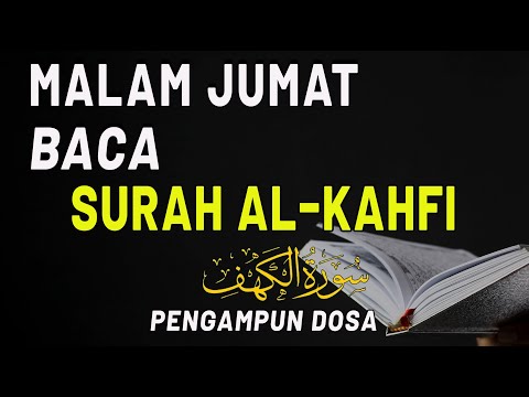 Malam Jumat Baca Surah Al-Kahfi, Pengampunan Dosa, Dihapus Kesusahan Hidup | Dzikir Malam alkahfi