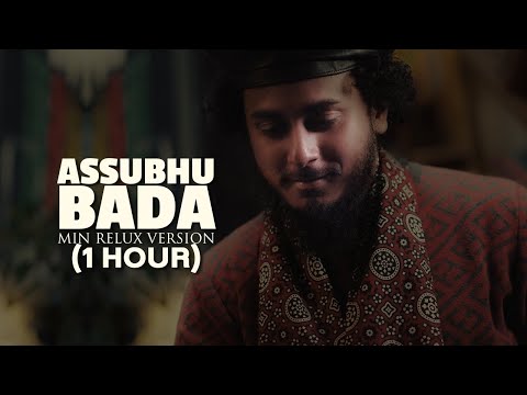 Assubhu Bada Min । Relax version ( 1 hour)