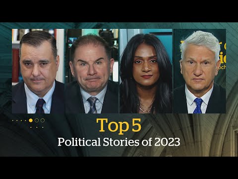 The top five political news stories of 2023 | Power &amp; Politics