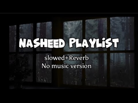 4 Beautiful Nasheeds of All Time🤍 ✨|| Nasheed playlist (slowed+Reverb)| No music version🎧 