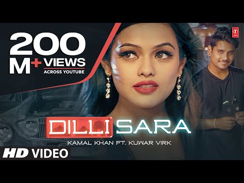 Dilli Sara: Kamal Khan, Kuwar Virk (Video Song) Latest Punjabi Songs 2017 | &quot;T-Series&quot;