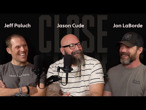 #1 How To Be a True Man | Close Cover Podcast Ep 1 w/ Jeff Paluch, Jason Cude, &amp; Jon LaBorde