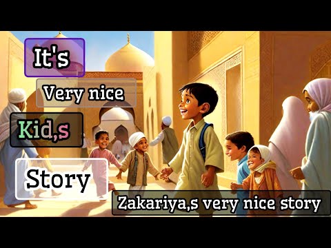 Zakariya,s very nice story