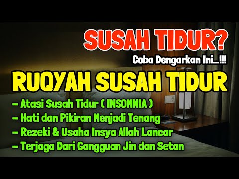 Susah Tidur Coba Dengarkan Ayat Ruqyah Susah Tidur Malam Surah Pengantar Tidur Merdu Penenang Hati