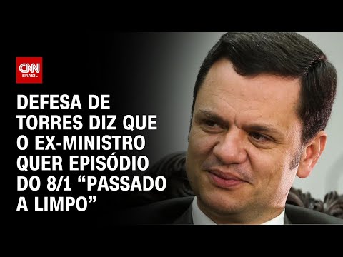 Defesa de Torres diz que o ex-ministro quer epis&oacute;dio do 8/1 &ldquo;passado a limpo&rdquo; | BRASIL MEIO-DIA