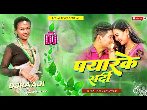 Pyaar Ke Sardi New Tharu Song || New Tharu Dj Song || Naresh Jogi &amp; Annu Chaudhary || DjRaaji Remix