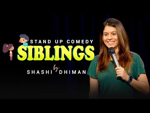 Siblings | Standup Comedy | Shashi Dhiman 