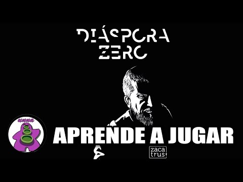 DIASPORA ZERO - C&oacute;mo se juega - TUTORIAL - Juego de Mesa - unna