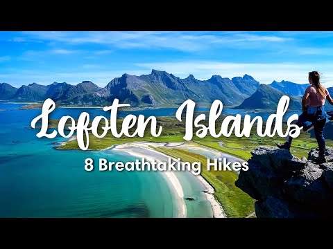 LOFOTEN HIKES (2022) | 8 Hikes In The Lofoten Islands That You Must Do