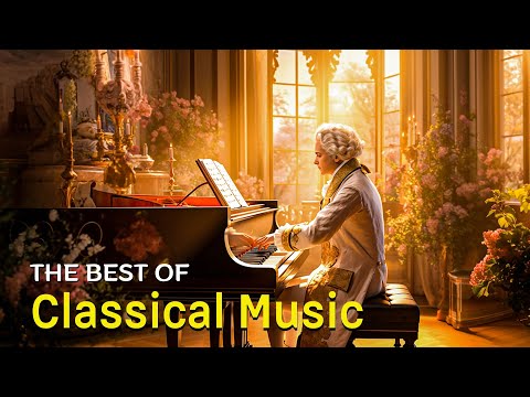 Best classical music. Music for the soul: Mozart, Beethoven, Schubert, Chopin, Bach ... 🎼🎼