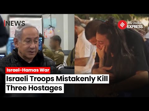 Israel Hamas War: Israeli Troops Mistakenly Kill Three Hostages in Gaza | Israel vs Hamas