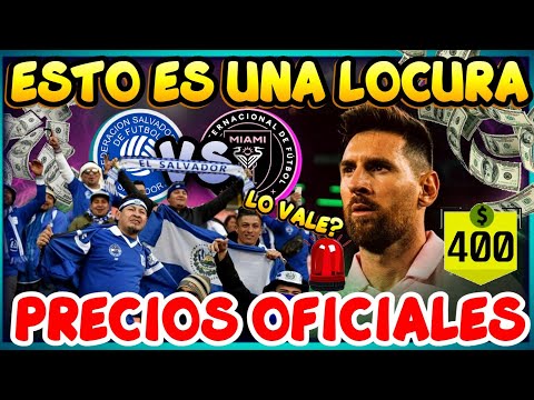 🚨PRECIOS para VER a MESSI 🤯💥 CRITICAS y ENFADOS 🤑 EL SALVADOR VS INTER MIAMI enero 2024 🔥