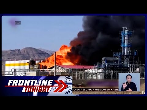 Nasusunog na oil refinery sa Iran, sumabog | Frontline Tonight