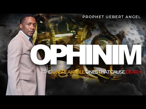 The Ophinim - Part 1 l Prophet Uebert Angel