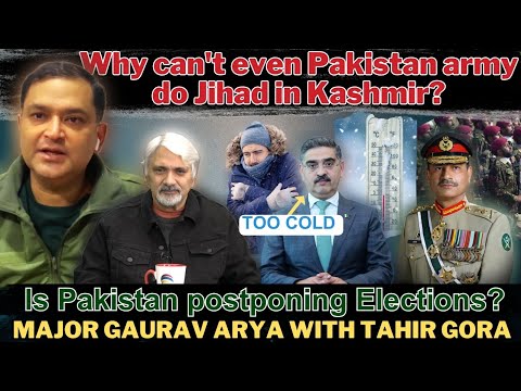 Why can't even Pak army take over Kashmir?Is Pakistan postponing Elections? MajorGaurav wTahirGora