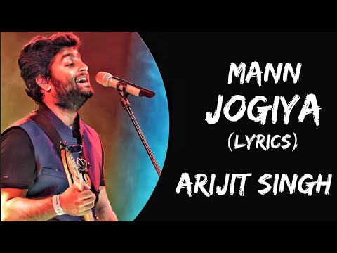 Mann Jogiya (Lyrics) - Arijit Singh | Ishita Vishwakarma | Arijit Singh New Song Official