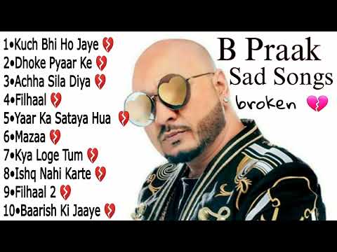 B Praak Sad Song || B Praak Heart Broken Songs || B Praak Best Bollywood Songs 2023