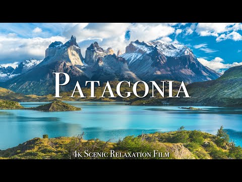 Patagonia 4K - Scenic Relaxation Film With Calming Music