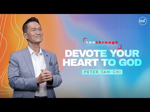 Devote Your Heart To God | Peter Tan-Chi | Run Through