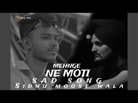 MEHNGE NE MOTI || SIDHU LETEST SONG || SAD SONG || COVER VEDIO || YOUR AMU X SIDHU MOOSE WALA