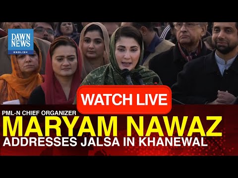 🔴 𝐋𝐈𝐕𝐄: PML-N Chief Organizer Maryam Nawaz Addresses Jalsa In Khanewal | Dawn News English