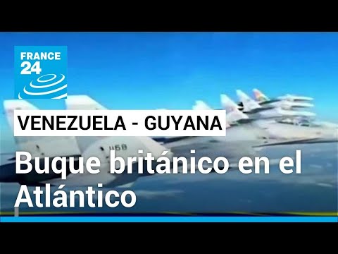 Venezuela activ&oacute; &quot;acci&oacute;n defensiva&quot; en zona del Esequibo en respuesta a buque brit&aacute;nico &bull; FRANCE 24