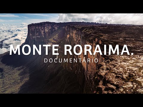 Por que o MONTE RORAIMA &eacute; um dos lugares mais incr&iacute;veis do mundo? | Document&aacute;rio