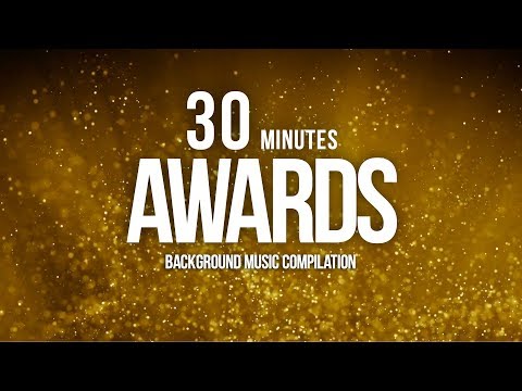 30 Minutes of Awards Music For Nomination Show &amp; Grand Openings Compilation