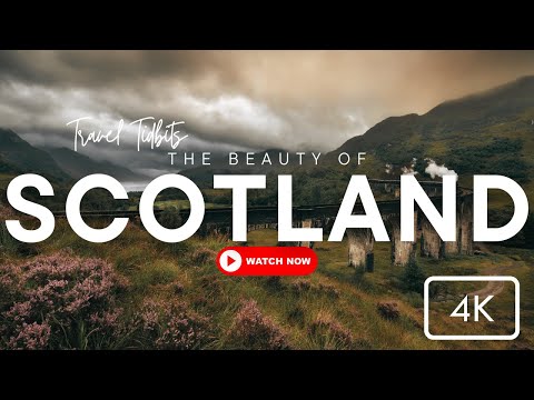 Exploring Scotland - The Magic of Scotland : Castles, Lochs, and Highland Adventures 4K