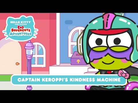 Captain Keroppi&rsquo;s Kindness Machine | Hello Kitty and Friends Supercute Adventures S8 EP8