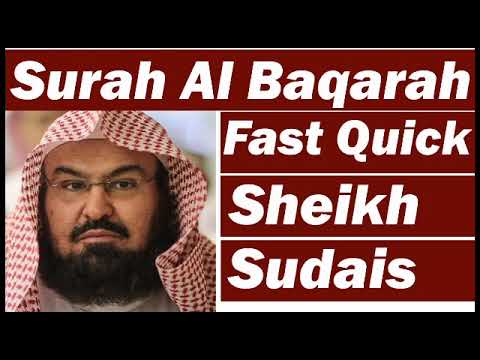 Surah Baqarah Fast Recitation Speedy and Quick Reading by Sheikh Sudais