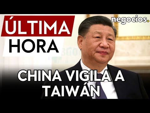 &Uacute;LTIMA HORA | China asegura conocer &quot;cada movimiento&quot; del ej&eacute;rcito de Taiw&aacute;n