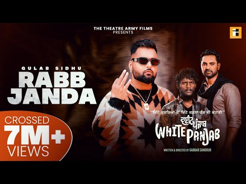 Rabb Janda (Full Video) | Gulab Sidhu | Kaka | Kartar Cheema | White Punjab | New Punjabi Song 2023