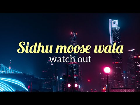 Watch out | slow and reverb | song by Sidhu moose wala