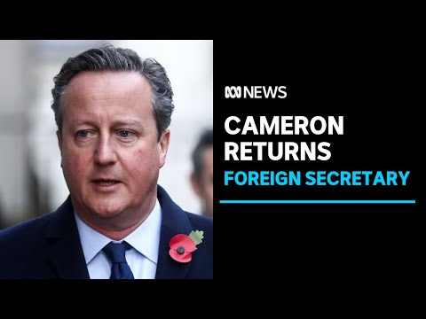 David Cameron makes shock return to British politics as Home Secretary | ABC News