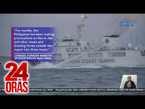 China sa mga insidente sa WPS: for months, the Philippines has been making provocations... | 24 Oras