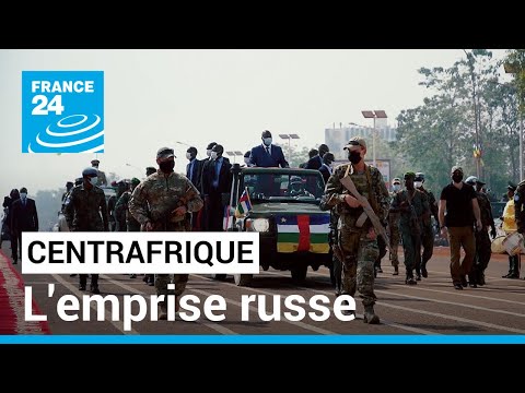 Centrafrique : l&rsquo;emprise russe &bull; FRANCE 24